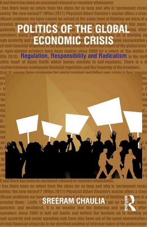 Cover of Politics of the Global Economic Crisis: Regulation, Responsibility and Radicalism